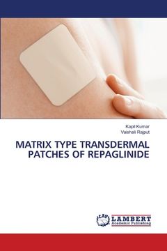 portada Matrix Type Transdermal Patches of Repaglinide (en Inglés)