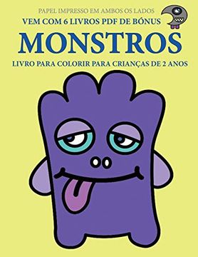 portada Livro Para Colorir Para Crianças de 2 Anos (Monstros): Este Livro tem 40 Páginas Coloridas com Linhas Extra Espessas Para Reduzir a Frustração e. A (Livro de Colorir Para Crianças de 2 Anos) (en Portugués)
