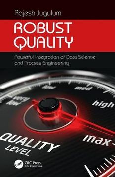 portada Robust Quality: Powerful Integration of Data Science and Process Engineering (Continuous Improvement Series) (en Inglés)