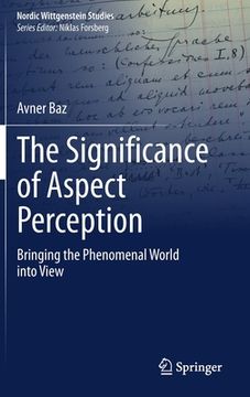portada The Significance of Aspect Perception: Bringing the Phenomenal World Into View (en Inglés)