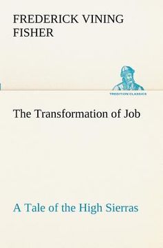 portada the transformation of job a tale of the high sierras (en Inglés)