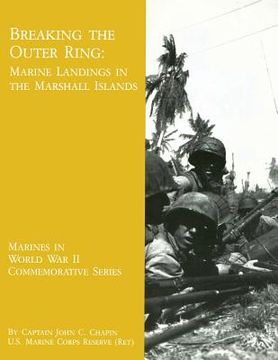 portada Breaking The Outer Ring: Marine Landings In The Marshall Islands (en Inglés)