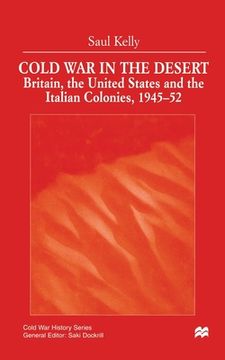 portada Cold War in the Desert: Britain, the United States and the Italian Colonies, 1945-52 (en Inglés)