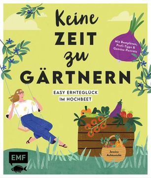 portada Keine Zeit zu Gärtnern - Easy Ernteglück im Hochbeet (en Alemán)