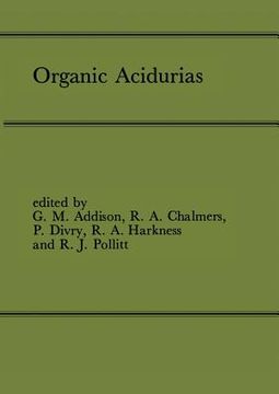 portada Organic Acidurias: Proceedings of the 21st Annual Symposium of the Ssiem, Lyon, September 1983 the Combined Supplements 1 and 2 of Journa (en Inglés)