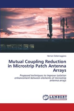 portada Mutual Coupling Reduction in Microstrip Patch Antenna Arrays (in English)