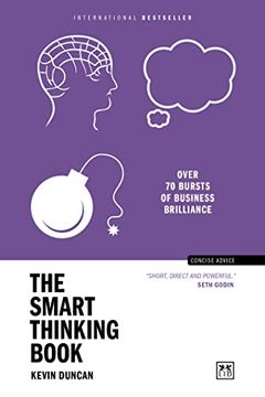 The Smart Thinking Book: Over 70 Bursts of Business Brilliance (Concise Advice)