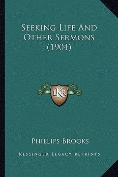 portada seeking life and other sermons (1904) (en Inglés)