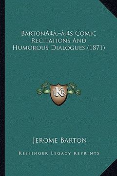 portada bartonacentsa -a centss comic recitations and humorous dialogues (1871) (en Inglés)
