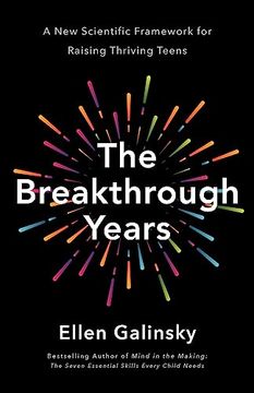 portada The Breakthrough Years: A new Scientific Framework for Raising Thriving Teens (en Inglés)