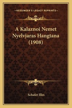 portada A Kalaznoi Nemet Nyelvjaras Hangtana (1908) (en Húngaro)
