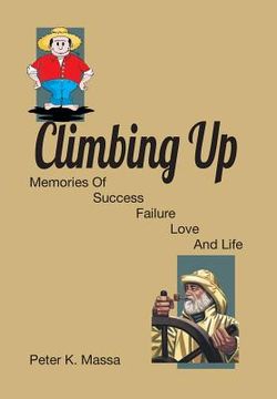 portada Climbing Up: Memories of Success Failure Love and Life (in English)