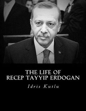portada The Life of Recep Tayyip Erdogan (in English)