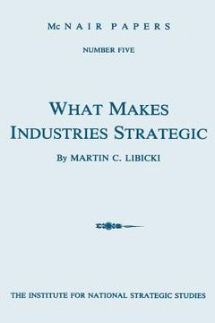 portada What Makes Industries Strategic: A Perspective on Technology, Economic Development, and Defense (in English)