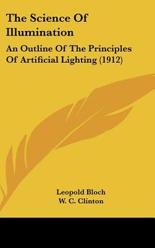 portada the science of illumination: an outline of the principles of artificial lighting (1912)
