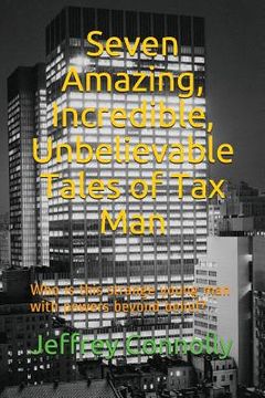portada Seven Amazing, Incredible, Unbelievable Tales of Tax Man: Who is this strange young man with powers beyond belief? (in English)
