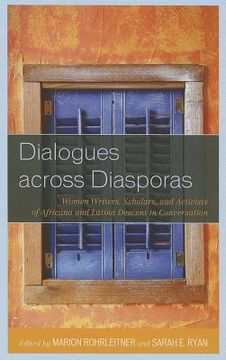 portada dialogues across diasporas: women writers, scholars, and activists of africana and latina descent in conversation (en Inglés)