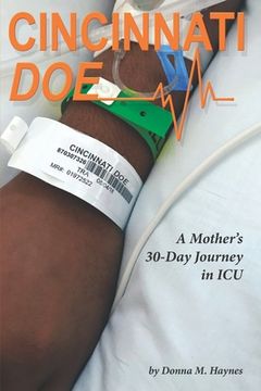 portada Cincinnati Doe: A Mother's 30-Day Journey in ICU (en Inglés)