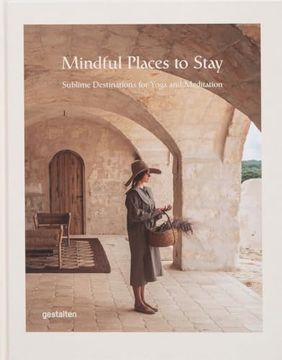 portada Mindful Places to Stay: Sublime Destinations for Yoga and Meditation (in English)