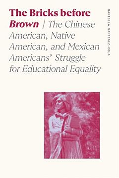 portada The Bricks Before Brown: The Chinese American, Native American, and Mexican Americans'Struggle for Educational Equality (Sociology of Race and Ethnicity) (en Inglés)