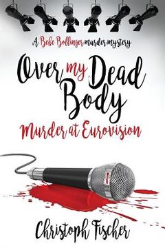 portada Over My Dead Body: Murder at Eurovision (en Inglés)
