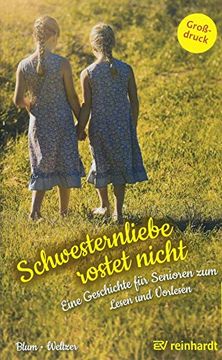 portada Schwesternliebe Rostet Nicht: Eine Geschichte für Senioren zum Lesen und Vorlesen (en Alemán)