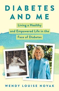 portada Diabetes and me: Living a Healthy and Empowered Life in the Face of Diabetes (en Inglés)
