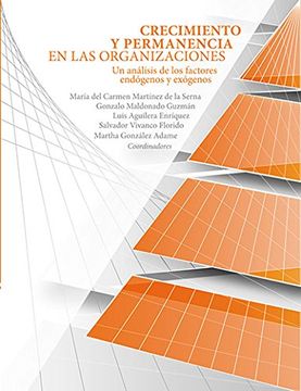 portada Crecimiento y Permanencia en las Organizaciones un Analisis de los Factores Endogenos y Exogenos (2013) Ccea