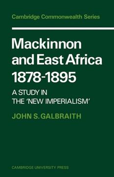 portada Mackinnon and East Africa 1878 1895: A Study in the 'new Imperialism' (Cambridge Commonwealth Series) (en Inglés)