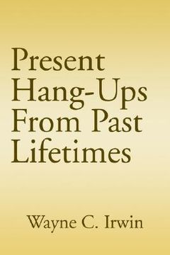portada present hang-ups from past lifetimes (en Inglés)