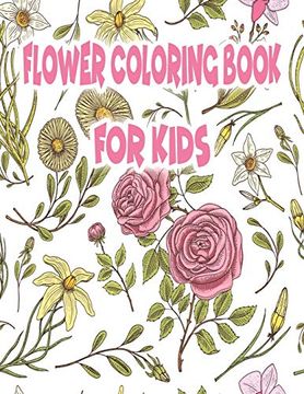 portada Flower Coloring Book for Kids: Coloring Book With Fun, Easy, and Relaxing Coloring Pages (en Inglés)