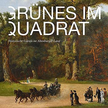 portada Grünes im Quadrat: Historische Gärten im Altenburger Land (en Alemán)