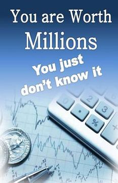 portada You are worth Millions you just don't know it (en Inglés)