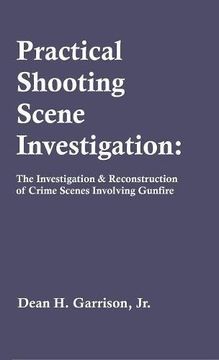 portada Practical Shooting Scene Investigation: The Investigation & Reconstruction of Crime Scenes Involving Gunfire (en Inglés)