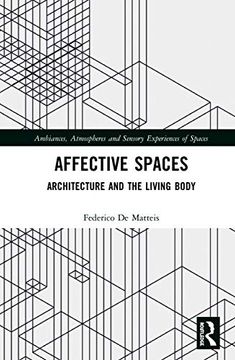portada Affective Spaces: Architecture and the Living Body (Ambiances, Atmospheres and Sensory Experiences of Spaces) (en Inglés)