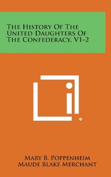 portada The History of the United Daughters of the Confederacy, V1-2