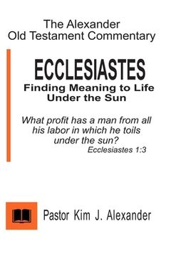 portada The Alexander Old Testament Commentary Ecclesiastes: Finding Meaning to life under the Sun (en Inglés)
