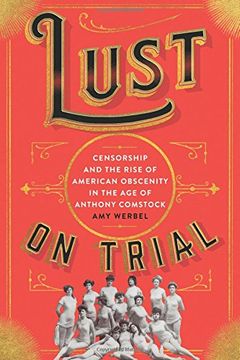 portada Lust on Trial: Censorship and the Rise of American Obscenity in the age of Anthony Comstock (en Inglés)