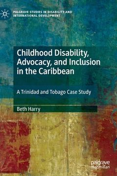 portada Childhood Disability, Advocacy, and Inclusion in the Caribbean: A Trinidad and Tobago Case Study (en Inglés)