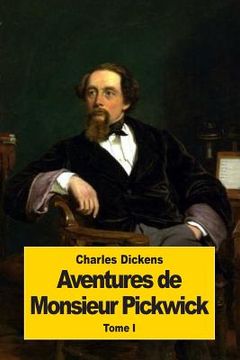 portada Aventures de Monsieur Pickwick: Tome I (in French)