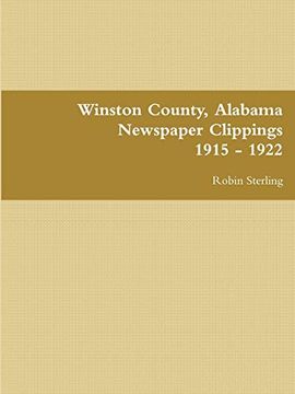portada Winston County, Alabama Newspaper Clippings 1915 - 1922 (en Inglés)