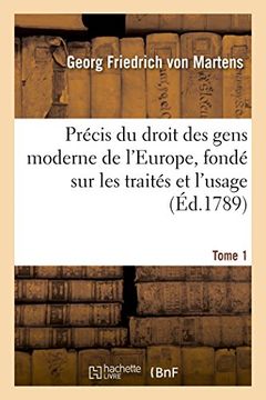 portada Precis Du Droit Des Gens Moderne de L'Europe, Fonde Sur Les Traites Et L'Usage. Tome 1 (Sciences Sociales) (French Edition)