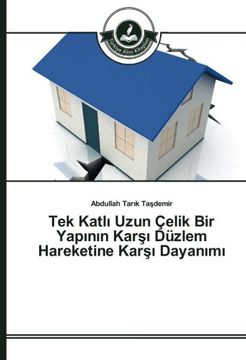 portada Tek Katlı Uzun Çelik Bir Yapının Karşı Düzlem Hareketine Karşı Dayanımı (Turkish Edition)