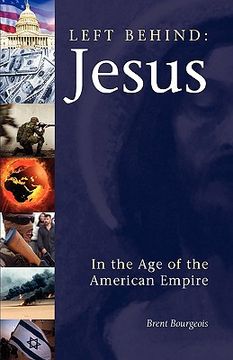 portada left behind: jesus in the age of the american empire (en Inglés)