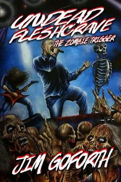 portada Undead Fleshcrave: The Zombie Trigger (en Inglés)