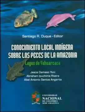 portada Conocimiento Local Indigena Sobre Los Peces De La Amazonia. Lagos De Yahuarcaca