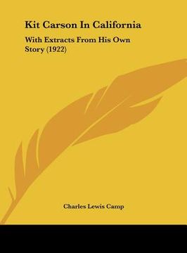 portada kit carson in california: with extracts from his own story (1922) (in English)