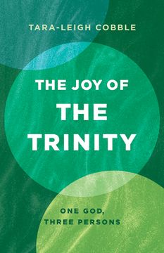portada The Joy of the Trinity: One God, Three Persons (en Inglés)