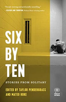 portada Six by Ten: Stories From Solitary (Voice of Witness) 
