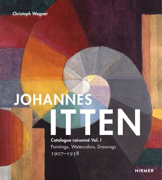 portada Johannes Itten, Catalogue Raisonné. Vol. 1 (en Inglés)